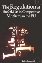 The Regulation of the State in Competitive Markets in the EU