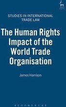 The Human Rights Impact of the World Trade Organisation