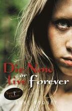 Die Now or Live Forever
