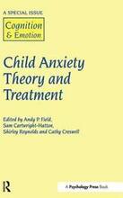 Child Anxiety Theory and Treatment