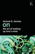 On the Art of Making Up One's Mind
