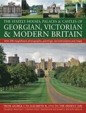 Stately Houses, Palaces and Castles of Georgian, Victorian and Modern Britain