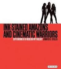 Ink-stained Amazons and Cinematic Warriors
