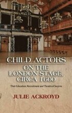 Child Actors on the London Stage, Circa 1600