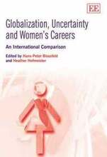 Globalization, Uncertainty and Womens Careers