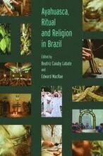 Ayahuasca, Ritual and Religion in Brazil