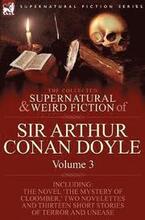 The Collected Supernatural and Weird Fiction of Sir Arthur Conan Doyle