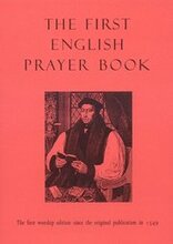 First English Prayer Book (Adapted for Modern Us The first worship edition since the original publication in 1549