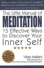 Little Manual of Meditation, The 15 Effective Ways to Discover Your Inner Self