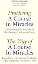 Practicing A Course In Miracles A translation of the Workbook in plain language and with mentoring notes