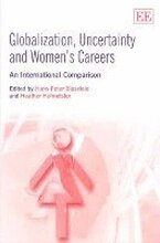 Globalization, Uncertainty and Womens Careers