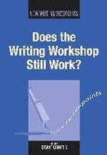 Does the Writing Workshop Still Work?