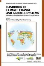 Handbook Of Climate Change And Agroecosystems: Global And Regional Aspects And Implications - Joint Publication With The American Society Of Agronomy, Crop Science Society Of America, And Soil