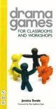 Drama Games for Classrooms and Workshops