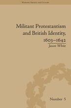 Militant Protestantism and British Identity, 16031642