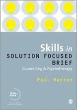 Skills in Solution Focused Brief Counselling and Psychotherapy
