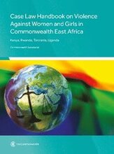Case Law Handbook on Violence Against Women and Girls in Commonwealth East Africa