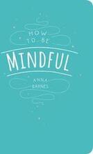 How to be Mindful