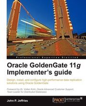 Oracle GoldenGate 11g Implementer's Guide