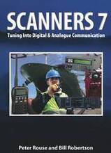 Scanners 7: Tuning Into Digital & Analogue Communications, 7th Edition