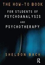 The How-To Book for Students of Psychoanalysis and Psychotherapy