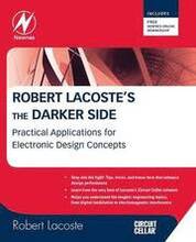 Robert Lacosta's The Darker Side: Practical Application For Electronic Design Concepts