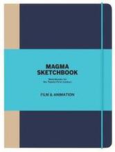 Magma Sketchbook: Film & Animation:Sketchbooks for the Twenty-fir