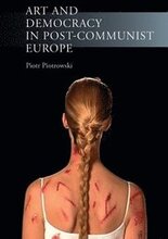 Art and Democracy in Post-Communist Europe