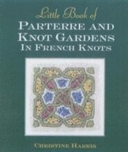 Little Book of Parterre & Knot Gardens in French Knots