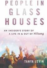 People In Glass Houses:An Insider's Story Of A Life In & OutOf Hillsong