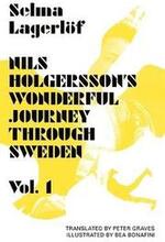 Nils Holgersson's Wonderful Journey Through Sweden: Volume 1: Volume 1