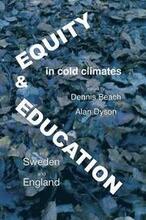 Equity and Education in Cold Climates in Sweden and England