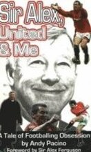 Sir Alex, United & Me