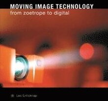 Moving Image Technology - from Zoetrope to Digital