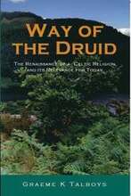 Way of the Druid - The Renaissance of a Celtic Religion and its Relevance for Today