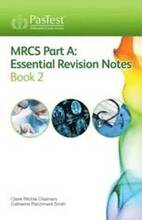 MRCS Part A: Essential Revision Notes: Book 2