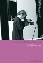 The Cinema of Sally Potter A Politics of Love