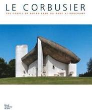 Le Corbusier: The Chapel of Notre Dame du Haut at Ronchamp