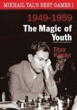 Mikhail Tals Best Games 1: The Magic of Youth 1949-1959