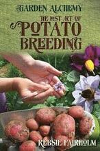 The Lost Art of Potato Breeding