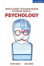 What Every Teacher Needs to Know about Psychology