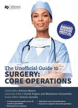 Unofficial Guide to Surgery: Core Operations