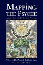 Mapping the Psyche: Volume 1 The Planets and the Zodiac Signs