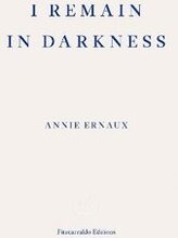 I Remain in Darkness WINNER OF THE 2022 NOBEL PRIZE IN LITERATURE