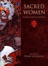 Sacred Women: Images of Power and Wisdom