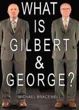 What Is Gilbert & George?