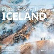 Photographing Iceland Volume 2 - The Highlands and the Interior: 2 Volume 2