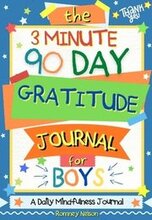 The 3 Minute, 90 Day Gratitude Journal for Boys