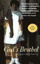God's Brothel: The Extortion of Sex for Salvation in Contemporary Mormon and Christian Fundamentalist Polygamy and the Stories of 18