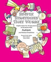 Simple Strategies That Work! Helpful Hints for Educators of Students with AS, High-functioning Autism and Related Disabilities